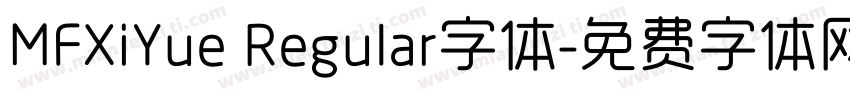 MFXiYue Regular字体字体转换